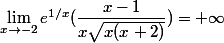 \lim_{x\to -2}e^{1/x}(\dfrac{x-1}{x\sqrt{x(x+2)}}) = +\infty